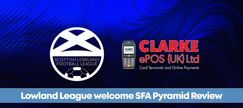 Lowland League welcome SFA Pyramid review